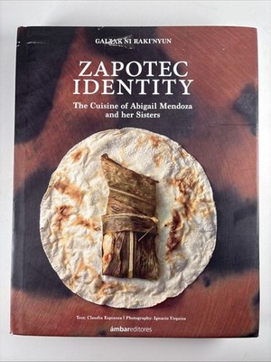 Zapotec Identity: Cuisine of Abigail Mendoza 2020 Galzak Ni Raki'Niyun HC DJ