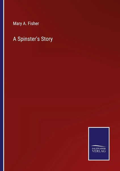 Mary A. Fisher | A Spinster's Story | Taschenbuch | Englisch (2022) | Outlook-image