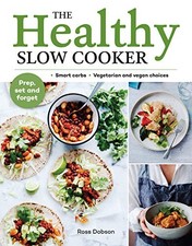 Healthy Slow Cooker: Loads of veg; smar..., Ross Dobson