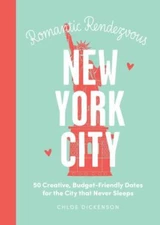 Date Night New York City : 50 Creative, Budget-Friendly Dates for the City Th...