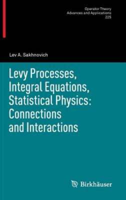 Levy Processes, Integral Equations, Statistical Physics: Connections and: New