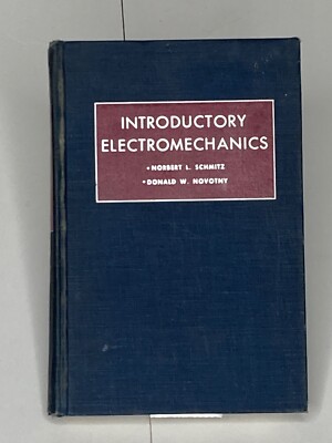 SCHMITZ INTRODUCTORY ELECTROMECHANICS - Hardcover, Copyright 1965