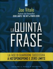 LIBRO LA QUINTA FRASE - DOPO HO'OPONOPONO E ZERO LIMITS - JOE VITALE