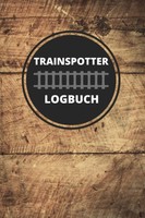 Trainspotter Logbuch: Notizbuch FüR 200 Eisenbahnbeobachtungen A5
