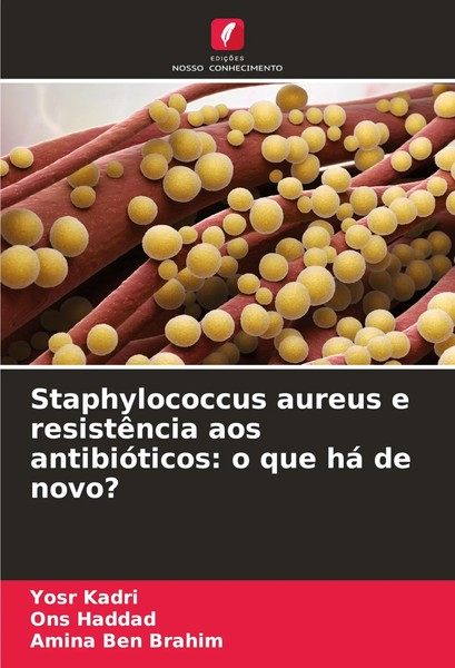 Yosr Kadri (U. A.) | Staphylococcus Aureus E ResistêNcia Aos AntibióTicos: O...-image