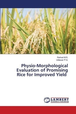 Physio-Morphological Evaluation of Promising Rice for Improved Yield by Rathod M