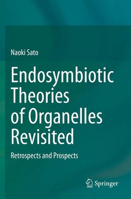 Naoki Sato | Endosymbiotic Theories of Organelles Revisited | Taschenbuch (2021)