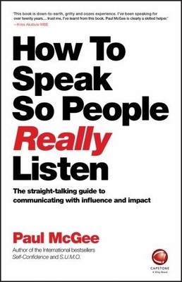 How to Speak So People Really Listen: The straight-talking gui... by McGee, Paul