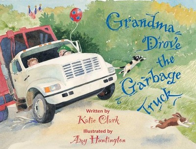 Katie Clark / Grandma Drove the Garbage Truck9780892726981