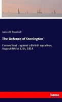 The Defence Of Stonington James H. Trumbull