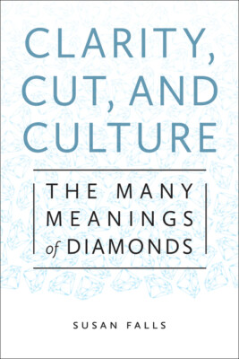 Clarity, Cut, And Culture: The Many Meanings Of Diamonds
