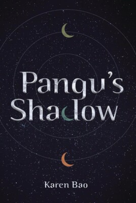 Pangu's Shadow HARDCOVER  2024 by Karen Bao