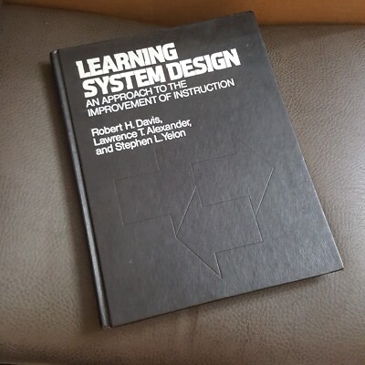 Learning System Design Improvement of Instruction Davis Alexander Yelon