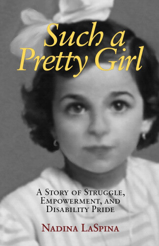 Thumbnail - Such A Pretty Girl: A Story Of Struggle, Empowerment, And Disability
