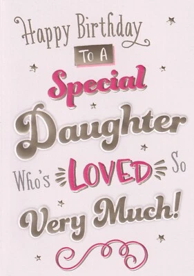 BGC SPECIAL DAUGHTER BIRTHDAY GREETING CARD 7"X5" WHO'S LOVED SO VERY MUCH!