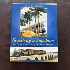 Speedway to Sunshine: The Story of the Florida East Coast