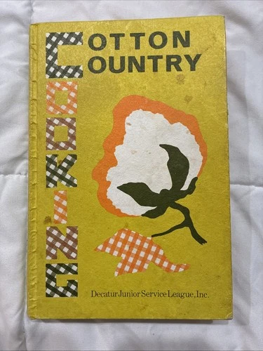 Cotton Country Cooking 1972 Hardcover Cookbook Decatur Jr. Service League Good