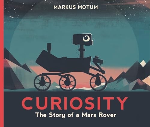 Curiosity: The Story of a Mars Rover by Markus Motum NEW - Image 2