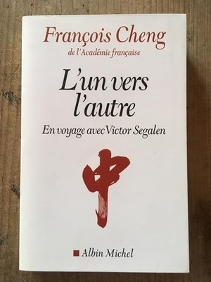 Einer zum anderen: Unterwegs mit Victor Segalen - Cheng, François