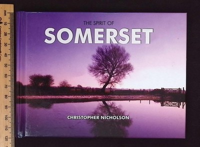 The Spirit of Somerset by Christopher Nicholson, 2008 Halsgrove HB