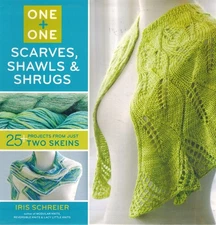 One + One: Scarves, Shawls & Shrugs: 25+ Projects from Just Two Skeins - fle...
