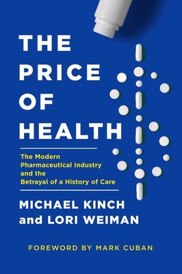The Price of Health: The Modern Pharmaceutical Enterprise and the Betrayal of a 