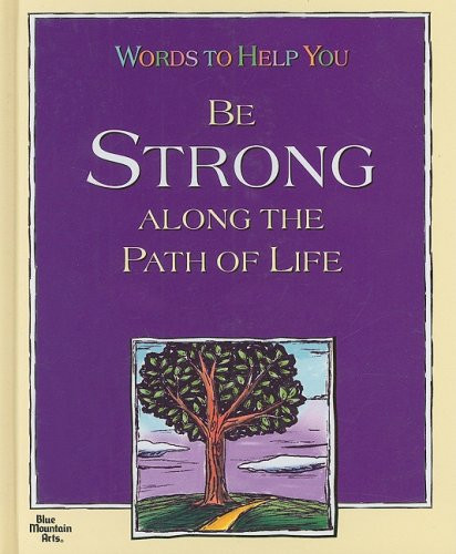 Words to Help You Be Stong Along the Path of Life - Picture 1 of 2