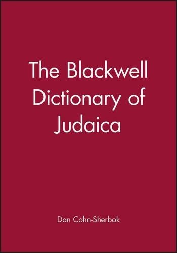 The Blackwell Dictionary of Judaica by Dan Cohn-Sherbok - 9780631187288