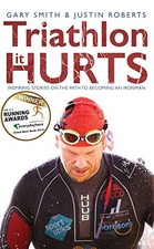 Triathlon - it Hurts: Inspiring Storie... by Justin Roberts Paperback / softback
