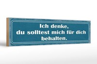 Holzschild Spruch 46X10 Cm Ich Denke Du Solltest Mich FüR Deko Schild