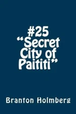 #25 The Secret City Of Paititi: Sam 'N Me(Tm) Adventure Books