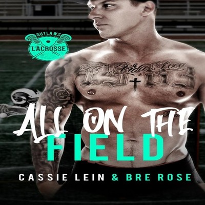 All On The Field A Why Choose Sports Romance Cassie Lein Paperbac