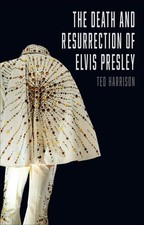 The Death and Resurrection of Elvis Presley by Ted Harrison English Paperback
