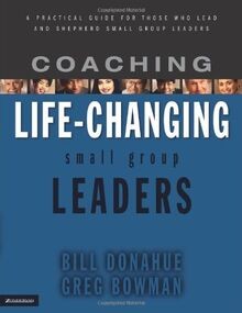 Coaching Life-Changing Small Group Leaders: A Practical ... | Buch | Zustand gut