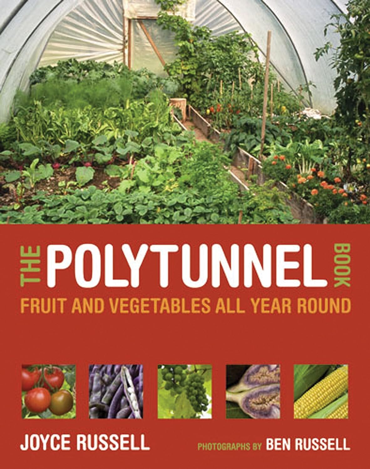 The Polytunnel Book Fruit And Vegetables All Year Round By Joyce Russell, PB NEW