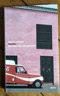 Ulrich Schacht Verrat. Die Welt hat sich gedreht Erzählungen Wende Dissident