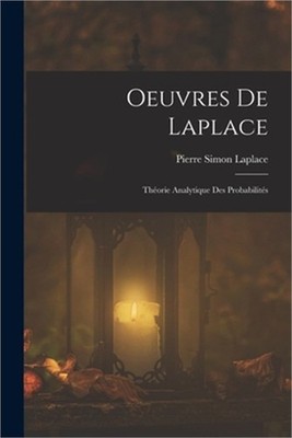 Oeuvres De Laplace: Th�orie Analytique Des Probabilit�s (Paperback or Softback)