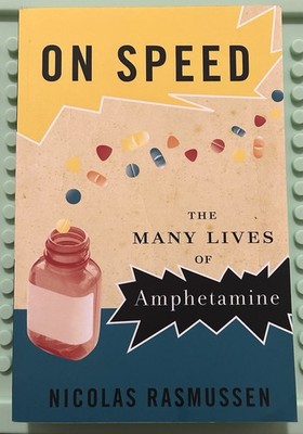 On Speed: From Benzedrine to Adderall by Nicolas Rasmussen - BRAND NEW Paperback