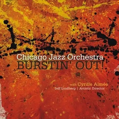 Chicago Jazz Orchestra/Aimee,Cyrille - Burstin' Out