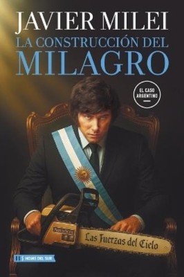 Javier Milei La construcción del milagro (Taschenbuch) (US IMPORT)