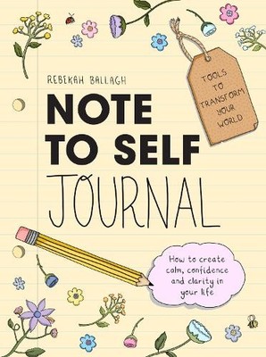 Note to Self Journal: Tools to Tran..., Ballagh, Rebeka