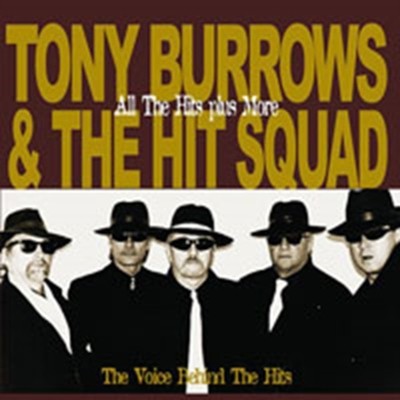 TONY BURROWS & THE HIT SQUAD/TONY BURROWS - ALL THE HITS PLUS MORE * NEW CD