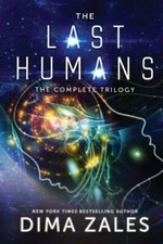 The Last Humans Trilogy by Dima Zales: New