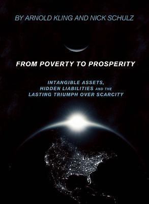 From Poverty to Prosperity: Intangible Assets, Hidden Liabilities and the