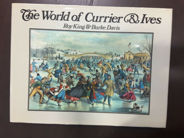 World of Currier and Ives by Davis Burke and Roy King (1987 
