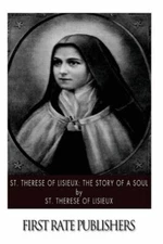 St  Therese Of Lisieux: The Story Of A Soul