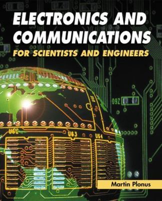 Electronics and Communications for Scientists and Engineers by Plonus, Martin