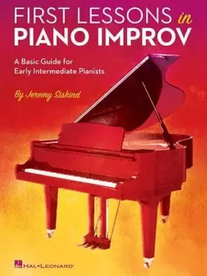 First Lessons in Piano Improv | A Basic Guide for Early Intermediate Pianists