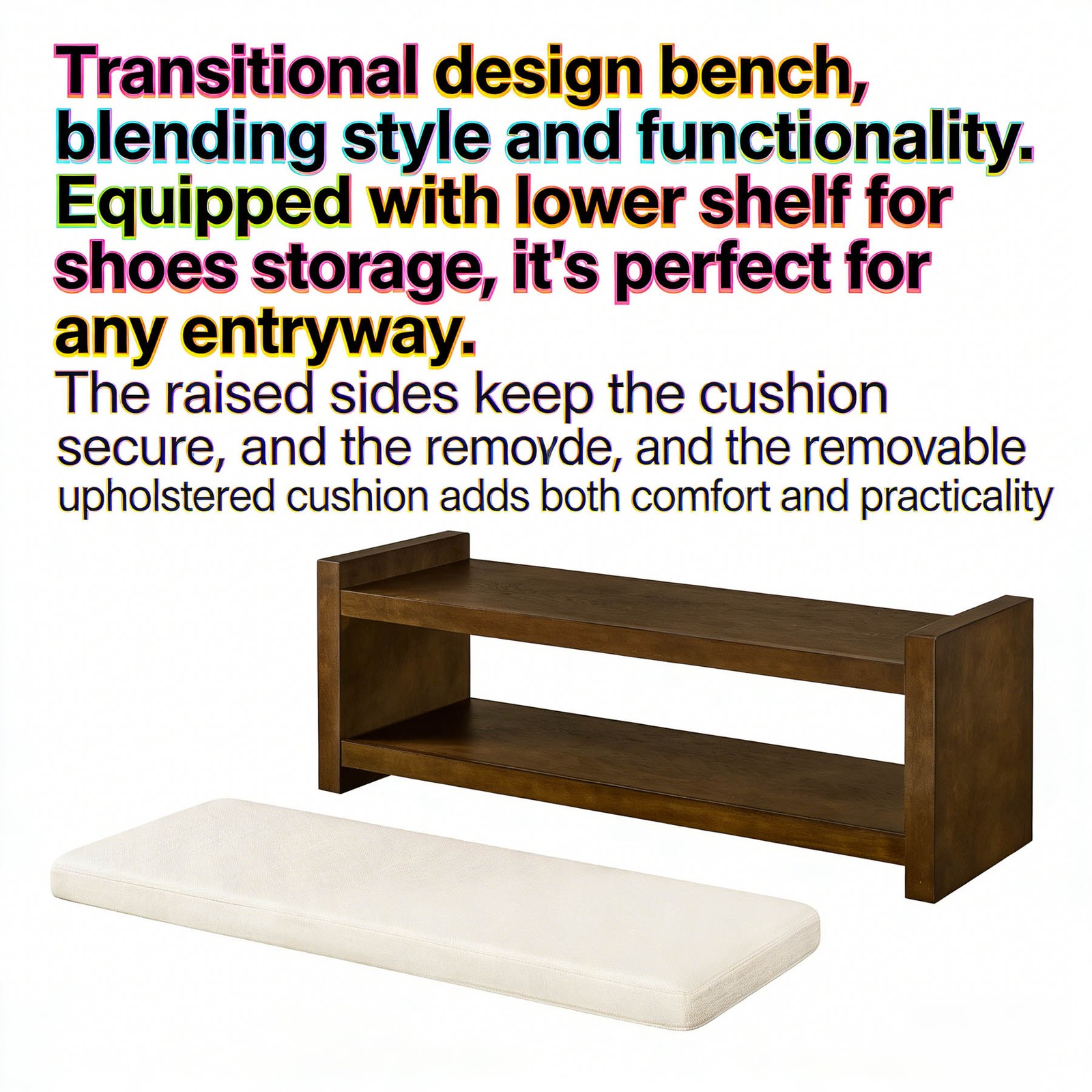 Bench with lower shoe rack and removable soft cushion