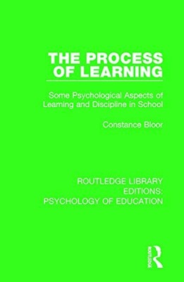 The Process of Learning: Some Psychological Aspects of Learning and Discipline